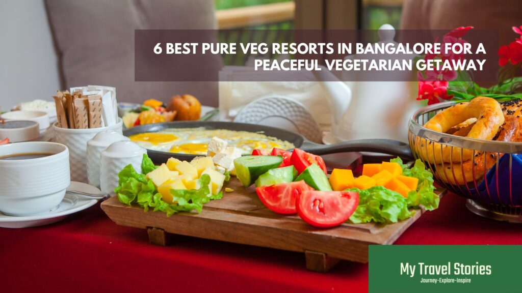 6 Best Pure Veg Resorts in Bangalore for a Peaceful Vegetarian Getaway