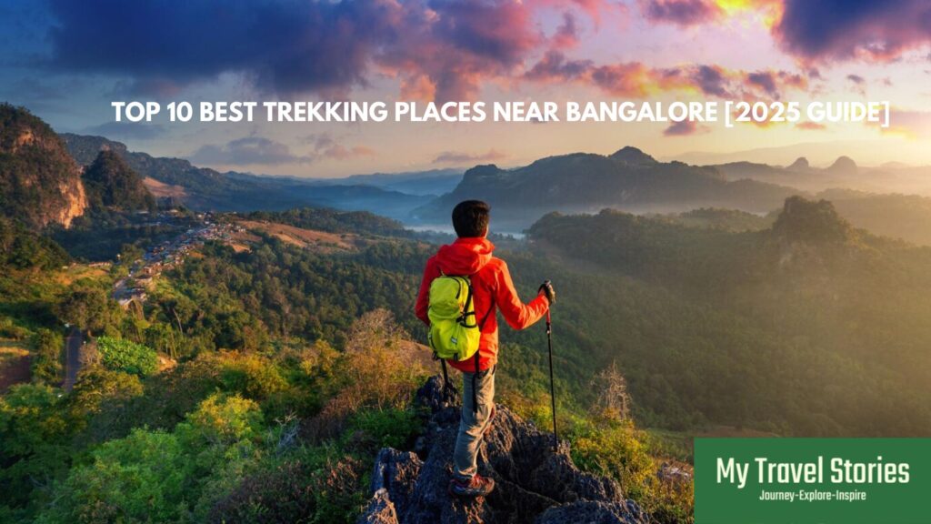 Top 10 Best Trekking Places Near Bangalore [2025 Guide]